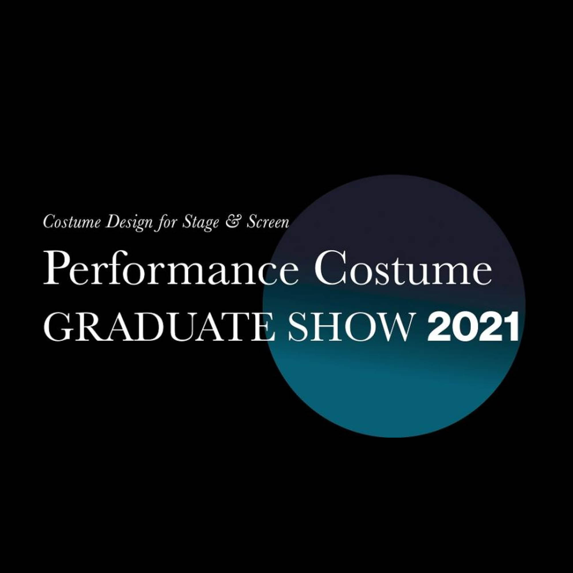 Performance Costume Graduate Show 2021